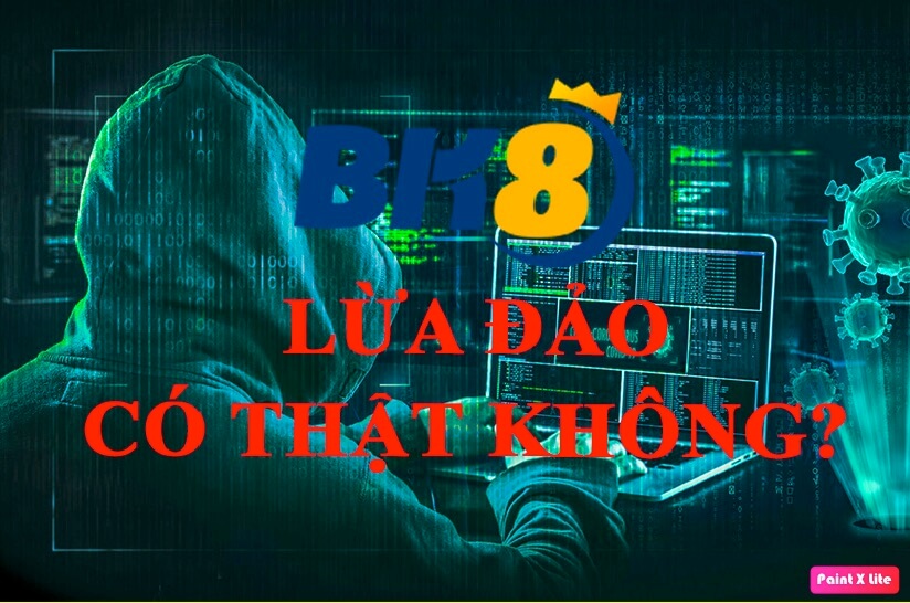 BK8 lừa người chơi vậy thực hư thế nào?