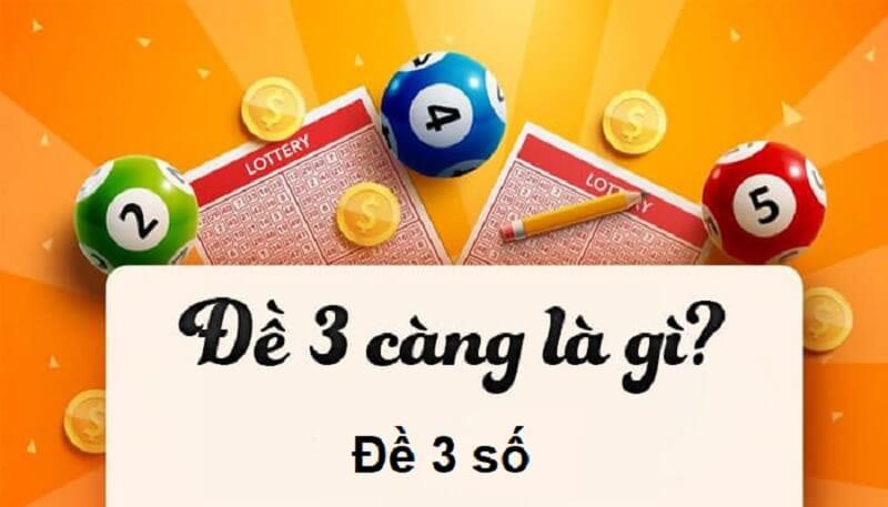 Đề 3 càng, 3D, 3 số là gì