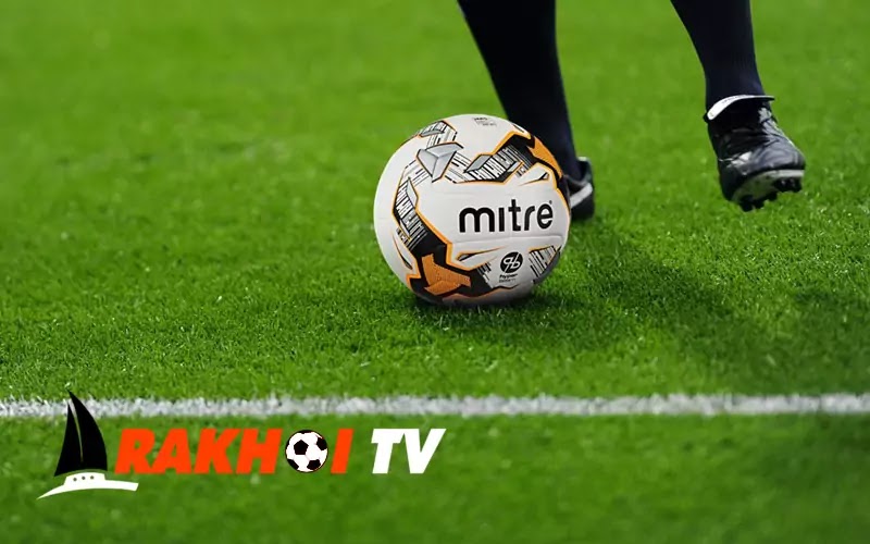 Hệ thống link xem trực tiếp bóng đá Rakhoi TV chất lượng